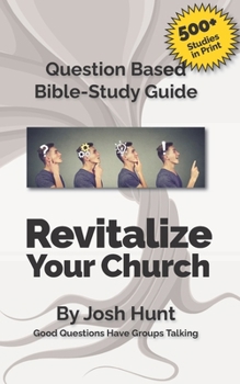 Paperback Question-based Bible Study Guide -- Revitalize Your Church: Good Questions Have Groups Talking Book