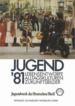 Paperback Jugend '81: Band 1 Lebensentwürfe, Alltagskulturen, Zukunftsbilder [German] Book