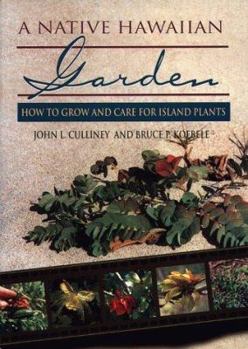 Paperback A Native Hawaiian Garden: How to Grow and Care for Island Plants Book