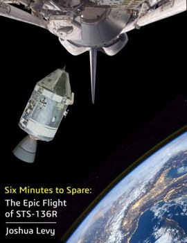 Six Minutes to Spare: the Epic Flight of STS-136R