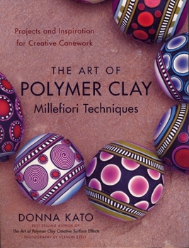 Paperback The Art of Polymer Clay Millefiori Techniques: Projects and Inspiration for Creative Canework Book