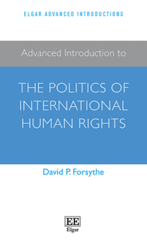 Paperback Advanced Introduction to the Politics of International Human Rights Book