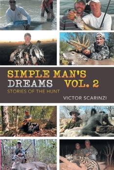Paperback Simple Man's Dreams Vol. 2: Stories of the Hunt Book