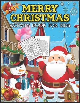 Merry Christmas Activity Book for Kids: Ages 6-12, Includes Mazes, Image Matching, Drawing and Color By Number Fun Children’s Christmas Gift for Kids & Toddlers