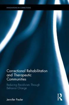 Hardcover Correctional Rehabilitation and Therapeutic Communities: Reducing Recidivism Through Behavior Change Book