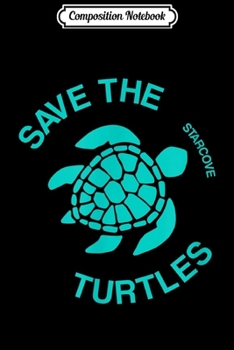 Composition Notebook: Save the Turtle Vsco Sea Ocean Beach Lover Gift Aesthetic  Journal/Notebook Blank Lined Ruled 6x9 100 Pages