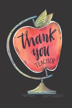 Thank You Teacher: Teacher Mentor Coach Appreciation Holiday Gift Idea Thank You Present Lined Journal Notebook Diary for Favorite Instructor