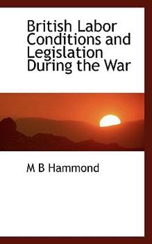 Paperback British Labor Conditions and Legislation During the War Book