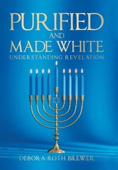 Purified and Made White: Understanding Revelation