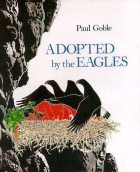 Hardcover Adopted by the Eagles: A Plains Indian Story of Friendship and Treachery Book