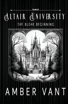 Paperback The Bleak Beginning: Altair University Book