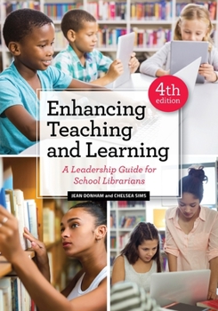 Paperback Enhancing Teaching and Learning: A Leadership Guide for School Librarians Book