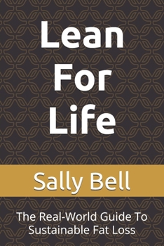 Paperback Lean For Life: The Real-World Guide To Sustainable Fat Loss Book