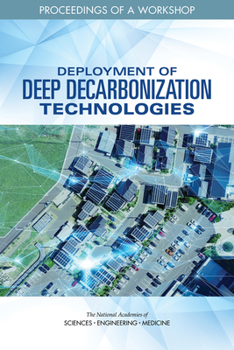 Paperback Deployment of Deep Decarbonization Technologies: Proceedings of a Workshop Book