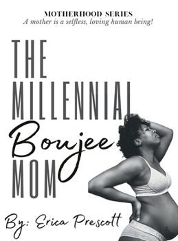 Hardcover The Millennial Boujee Mom: Motherhood Series Book