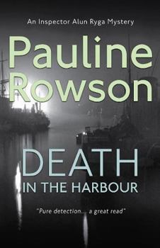 Paperback Death In The Harbour: An Inspector Alun Ryga Mystery Book