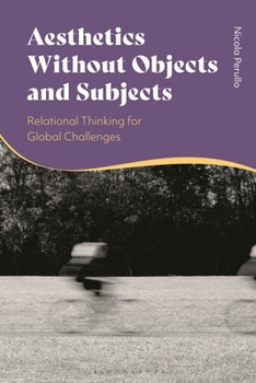 Hardcover Aesthetics Without Objects and Subjects: Relational Thinking for Global Challenges Book