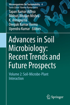 Hardcover Advances in Soil Microbiology: Recent Trends and Future Prospects: Volume 2: Soil-Microbe-Plant Interaction Book