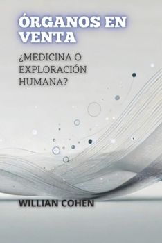 Paperback Órganos En Venta: ¿Medicina O Exploración Humana? [Spanish] Book