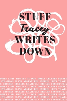 Paperback Stuff Tracey Writes Down: Personalized Journal / Notebook (6 x 9 inch) with 110 wide ruled pages inside [Soft Coral] Book