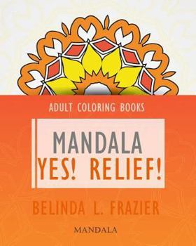 Paperback Adult Coloring Books: Mandala Yes! Relief! Book