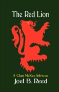 The Red Lion - Book  of the Clan McKee Intrigue