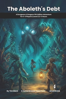 The Aboleth's Debt: A D&D 5e One-Shot Adventure for 2-3 Players: Dark Fairy Tale Horror for Small Groups (The Ready Adventure Series)