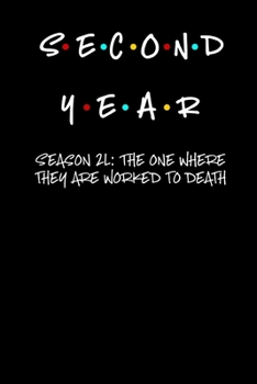 Paperback Second Year - Season 2L: The One Where They Are Worked To Death: Legal Gifts For Law Students - A Small Lined Journal or Notebook Book