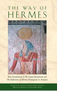 Paperback The Way of Hermes: New Translations of the Corpus Hermeticum and the Definitions of Hermes Trismegistus to Asclepius Book