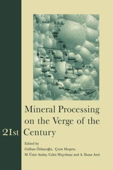 Hardcover Mineral Processing on the Verge of the 21st Century: Proceedings of the 8th International Mineral Processing Symposium, Antalya, Turkey, 16-18 October Book