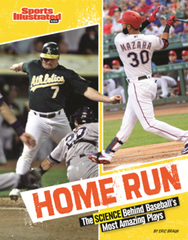 Library Binding Home Run: The Science Behind Baseball's Most Amazing Plays Book