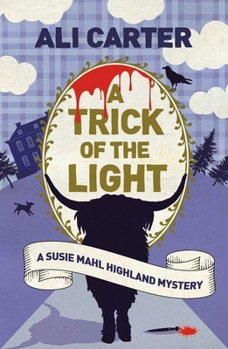 Paperback A Trick of the Light: A Highland Mystery Featuring Susie Mahl Book