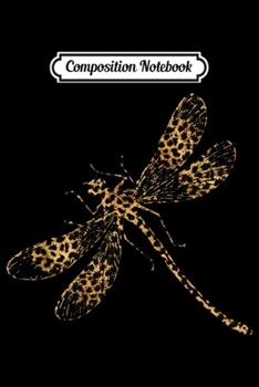 Composition Notebook: Dragonfly Leopard Print Swarm Nymph Animal Lover Women Gift  Journal/Notebook Blank Lined Ruled 6x9 100 Pages