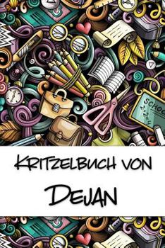 Paperback Kritzelbuch von Dejan: Kritzel- und Malbuch mit leeren Seiten für deinen personalisierten Vornamen [German] Book