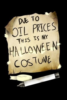 Paperback Due Oil Prices This Is My Halloween Costume: 120 Pages I 6x9 I Monthly Planner I Funny Happy Halloween Celebration Gifts Book