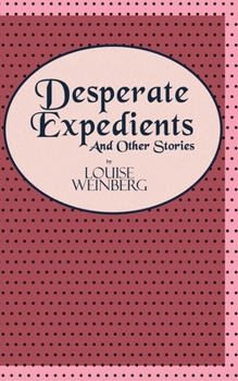 Paperback Desperate Expedients: And Other Stories Book