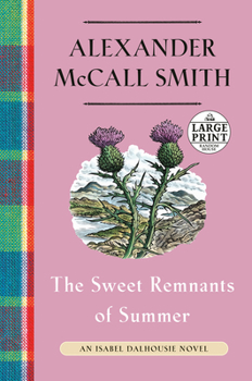 Paperback The Sweet Remnants of Summer: An Isabel Dalhousie Novel (14) [Large Print] Book