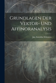 Paperback Grundlagen Der Vektor- Und Affinoranalysis [German] Book