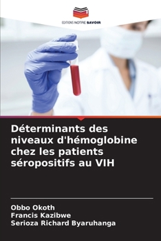 Paperback Déterminants des niveaux d'hémoglobine chez les patients séropositifs au VIH [French] Book