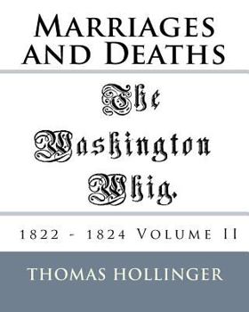 Paperback Washington Whig Marriages and Deaths 1822 - 1824 Volume II Book