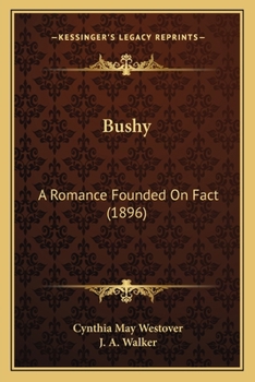 Paperback Bushy: A Romance Founded On Fact (1896) Book
