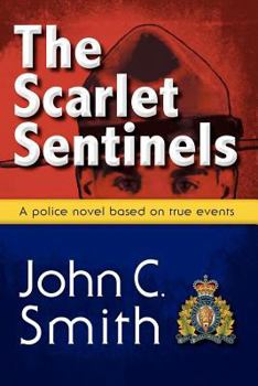 Paperback The Scarlet Sentinels (Pbk): An RCMP Novel Based on True Events Book