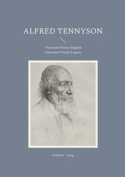 Paperback Alfred Tennyson: Victorian Poetry English Literature Poetic Legacy Book