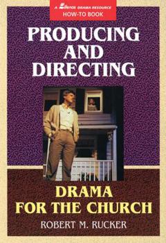 Paperback Producing and Directing Drama for the Church Book