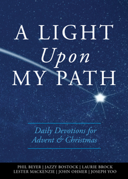 A Light Upon My Path: Daily Devotions for Advent & Christmas