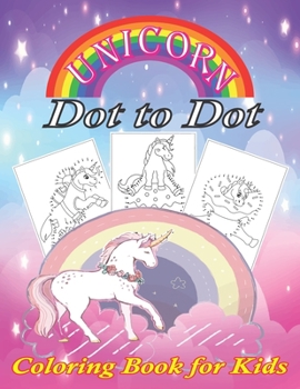 Paperback Unicorn Dot To Dot Coloring Book For Kids: Easy Fun Interactive Coloring Pages For Kids. Book