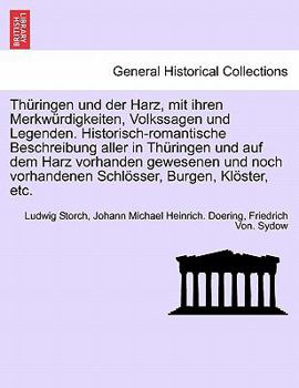 Paperback Thüringen Und Der Harz, Mit Ihren Merkwürdigkeiten, Volkssagen Und Legenden. Historisch-Romantische Beschreibung Aller in Thüringen Und Auf Dem Harz V [German] Book