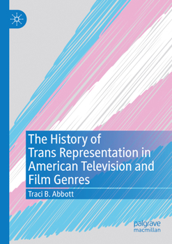 The History of Trans Representation in American Television and Film Genres