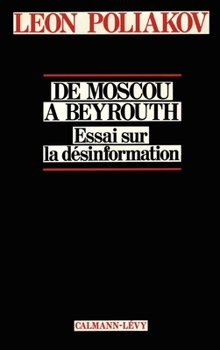 Paperback De moscou à Beyrouth: Essai sur la désinformation [French] Book