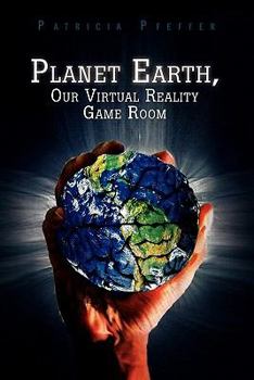 Paperback Planet Earth, Our Virtual Reality Game Room Book